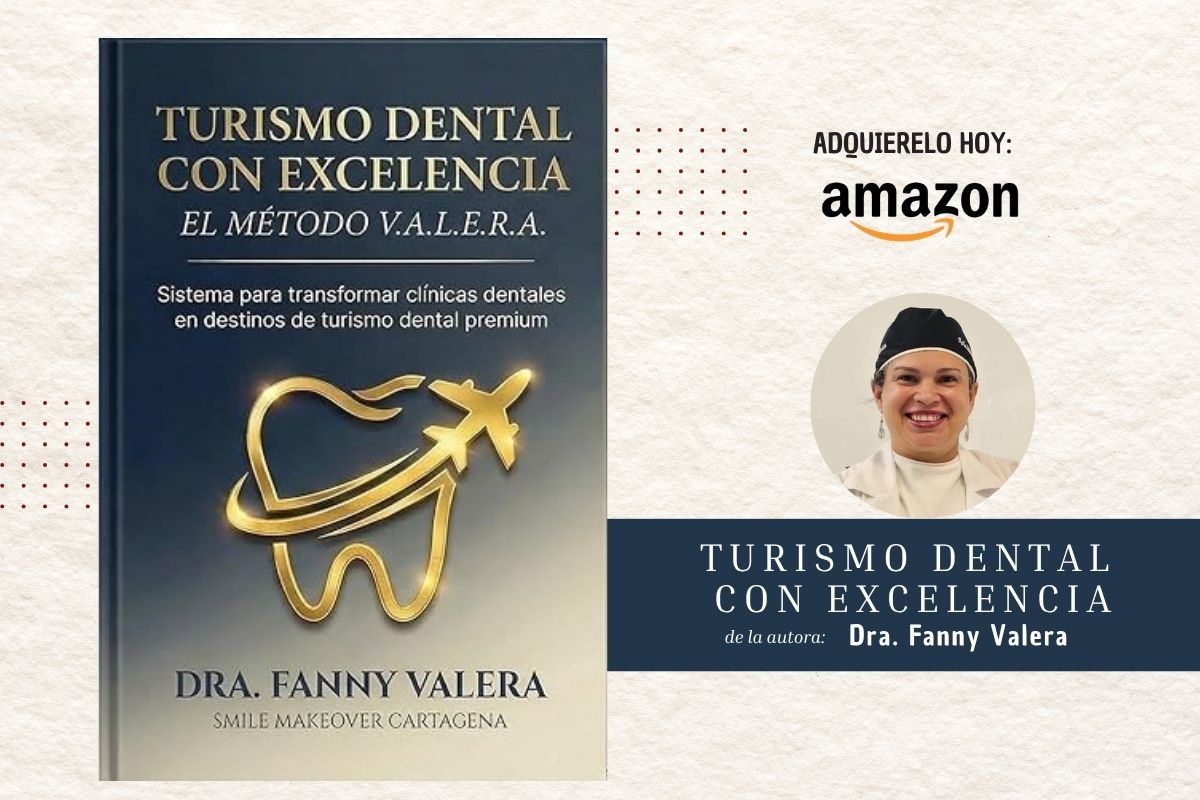 Turismo Dental con Excelencia: el libro que enseña a atraer pacientes internacionales con estrategia